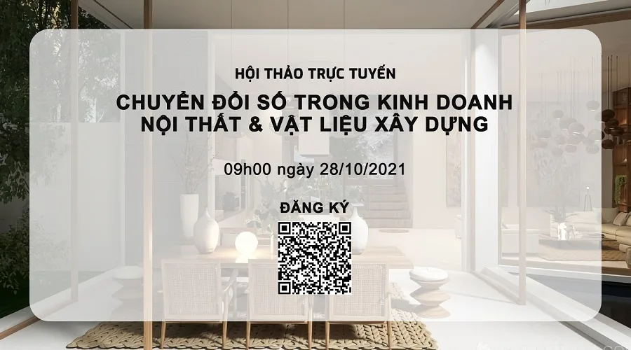 1634120261 hoi thao truc tuyen voi chu de cac giai phap chuyen doi so trong kinh doanh noi that va vat lieu xay dung